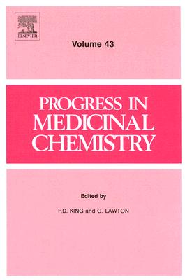 Progress in Medicinal Chemistry: Volume 43 - King, F D (Editor), and Lawton, G (Editor)