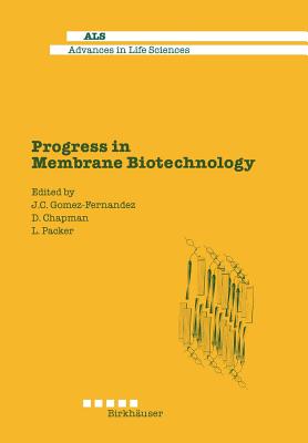 Progress in Membrane Biotechnology - Chapman, and Packer, and Gomez-Fernandez