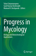 Progress in Mycology: Biology and Biotechnological Applications