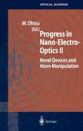 Progress in Nano-Electro-Optics II: Novel Devices and Atom Manipulation