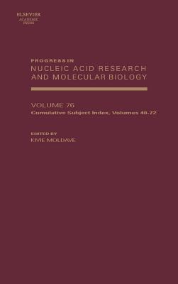 Progress in Nucleic Acid Research and Molecular Biology: Subject Index Volume (40-72) Volume 76 - Moldave, Kivie (Editor)