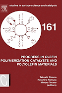 Progress in Olefin Polymerization Catalysts and Polyolefin Materials: Proceedings of the First Asian Polyolefin Workshop, Nara, Japan, December 7-9, 2005 Volume 161