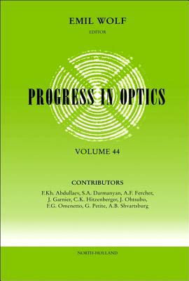 Progress in Optics: Volume 44 - Wolf, Emil (Editor)