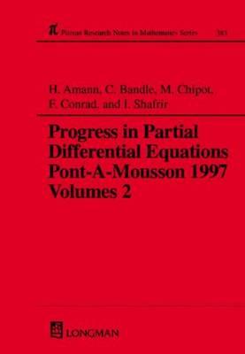 Progress in Partial Differential Equations: Pont-A-Mousson 1997, Volume 383 - Amann, Herbert, and Bandle, C, and Chipot, Michel