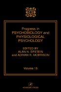 Progress in Psychobiology and Physiological Psychology, Volume 15