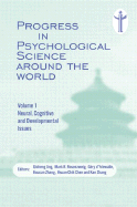 Progress in Psychological Science Around the World. Volume 1 Neural, Cognitive and Developmental Issues.: Proceedings of the 28th International Congress of Psychology