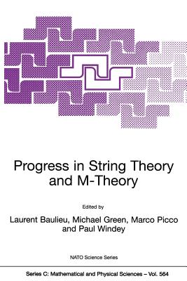 Progress in String Theory and M-Theory - Baulieu, L (Editor), and Green, Michael (Editor), and Picco, Marco (Editor)