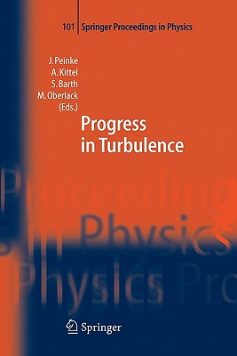 Progress in Turbulence - Peinke, Joachim (Editor), and Kittel, Achim (Editor), and Barth, Stephan (Editor)