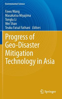 Progress of Geo-Disaster Mitigation Technology in Asia - Wang, Fawu (Editor), and Miyajima, Masakatsu (Editor), and Li, Tonglu (Editor)