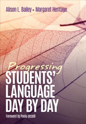 Progressing Students  Language Day by Day - Bailey, Alison L, and Heritage, Margaret