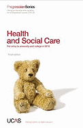 Progression to Health and Social Care: For Entry to University and College in 2010
