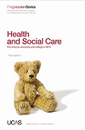 Progression to Health and Social Care: For Entry to University and College in 2010 - UCAS (Editor), and GTI Specialists