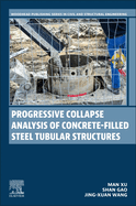 Progressive Collapse Analysis of Concrete-Filled Steel Tubular Structures