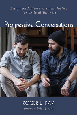 Progressive Conversations - Ray, Roger Lee, and Atra, Brian (Foreword by)