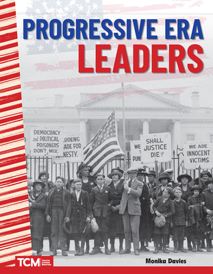 Progressive Era Leaders - Davies, Monika
