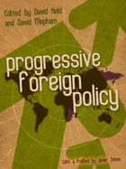 Progressive Foreign Policy: New Directions for the UK - Held, David, Prof. (Editor), and Mepham, David (Editor)