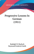 Progressive Lessons in German (1911)