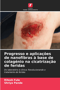 Progresso e aplica??es de nanofibras ? base de colag?nio na cicatriza??o de feridas