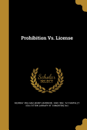 Prohibition vs. License