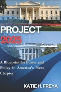 Project 2025: A Blueprint for Power and Policy in America's Next Chapter