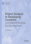 Project Analysis in Developing Countries: Cost Benefit Analysis for Development