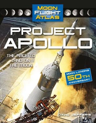 Project Apollo: The Race to Land on the Moon: The Race to Land on the Moon - Jefferis, David