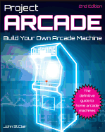 Project Arcade: Build Your Own Arcade Machine