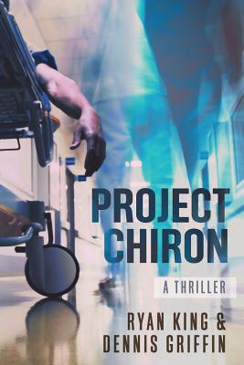 Project Chiron - King, Ryan, and Griffin, Dennis