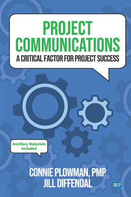 Project Communications: A Critical Factor for Project Success - Plowman, Connie, and Diffendal, Jill