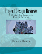 Project Design Reviews: A Mentor for Successful Design Reviews