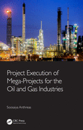 Project Execution of Mega-Projects for the Oil and Gas Industries