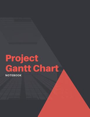 Project Gantt Chart Notebook: Downtown High Rise Ideal for Project and Productivity Management Program, Design, Plan and Manage Any Project With This 8 week Horizontal Bar Graph Full Sized Soft Cover Book Makes Organizing and Goal Setting Easy - Wild Ginger Designs