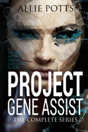 Project Gene Assist: The Complete Series