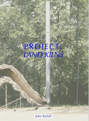 Project: Land Kilns - Roloff, John