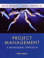 Project Management: A Managerial Approach - Meredith, Jack R, and Mantel, Samuel J