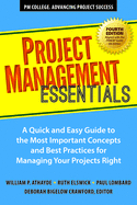 Project Management Essentials, Fourth Edition: A Quick and Easy Guide to the Most Important Concepts and Best Practices for Managing Your Projects Right