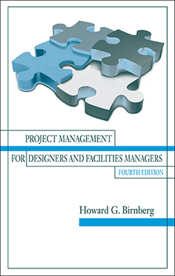 Project Management for Designers and Facilities Managers - Birnberg, Howard