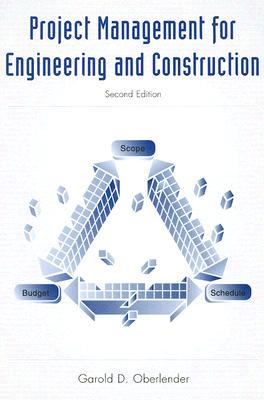 Project Management for Engineering and Construction - Oberlender, Garold D, Professor