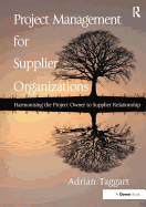 Project Management for Supplier Organizations: Harmonising the Project Owner to Supplier Relationship