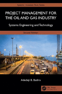 Project Management for the Oil and Gas Industry: Systems Engineering and Technology