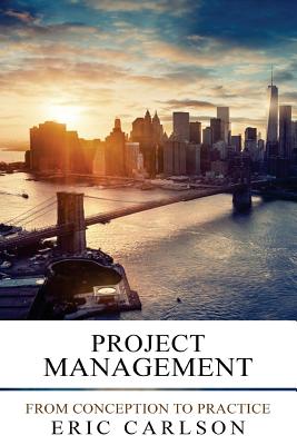 Project Management: From Conception to Practice - Carlson, Eric, Rabbi