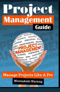 Project Management Guide: Manage Projects Like a Pro