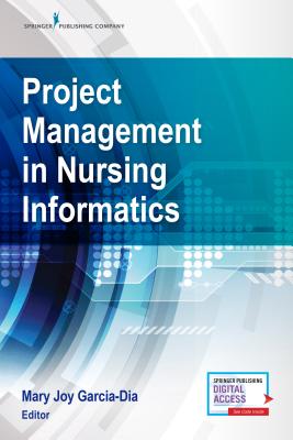 Project Management in Nursing Informatics - Garcia-Dia, Mary Joy, RN (Editor)