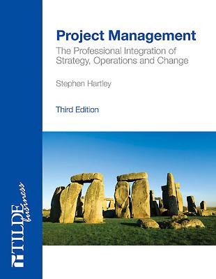 Project Management: Integrating Strategy, Operations and Change - Hartley, Stephen