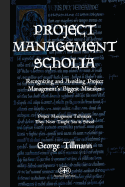 Project Management Scholia: Recognizing and Avoiding Project Management's Biggest Mistakes