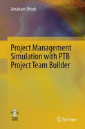 Project Management Simulation with Ptb Project Team Builder