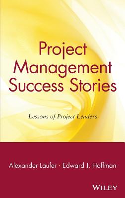 Project Management Success Stories: Lessons of Project Leaders - Laufer, Alexander, and Hoffman, Edward J