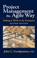 Project Management the Agile Way, Second Edition: Making It Work in the Enterprise