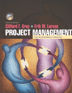 Project Management: The Managerial Process W/ Student CD-ROM - Gray, Clifford F, Professor, and Larson, Erik W