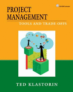 Project Management: Toolsand Trade-Offs